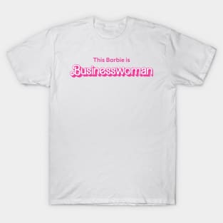 This Barbie is Businesswoman T-Shirt